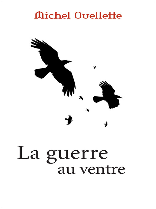 Title details for Guerre au ventre by Michel Ouellette - Available